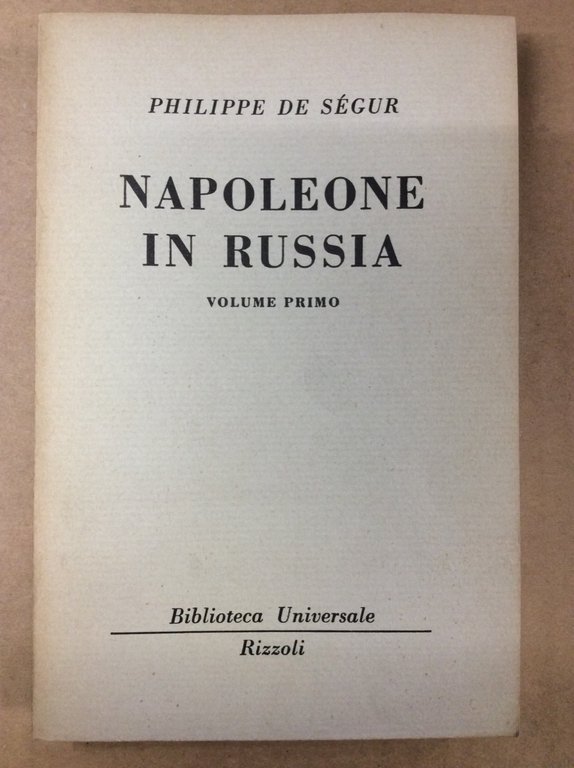 NAPOLEONE IN RUSSIA. VOLUME PRIMO.