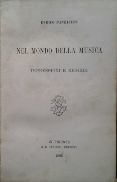 NEL MONDO DELLA MUSICA. - Impressioni e ricordi.