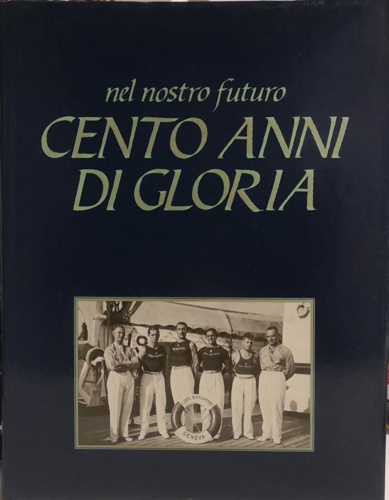 NEL NOSTRO FUTURO CENTO ANNI DI GLORIA.