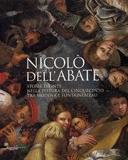 NICOLO' DELL'ABATE: STORIE DIPINTE NELLA PITTURA DEL CINQUECENTO TRA MODENA … | Immagine Gallery 2