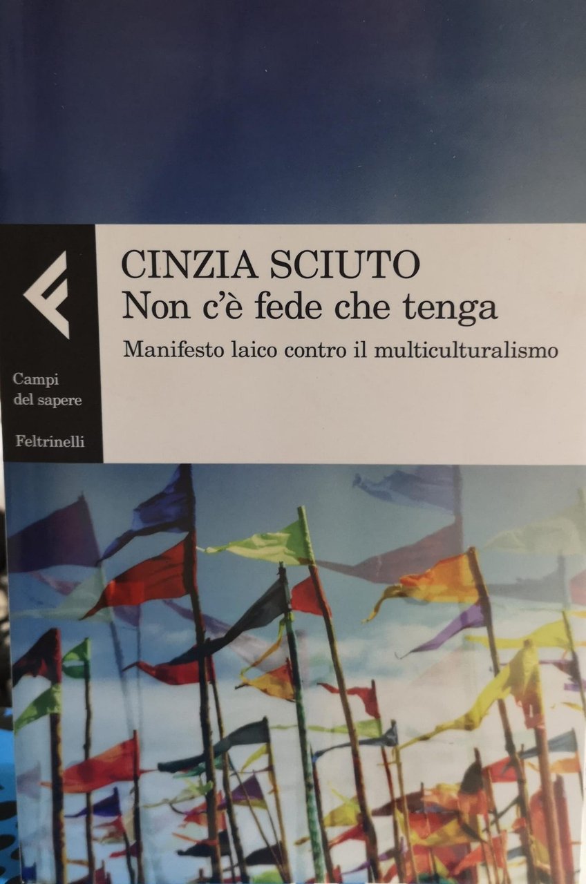 NON C'È FEDE CHE TENGA. MANIFESTO LAICO CONTRO IL MULTICULTURALISMO.