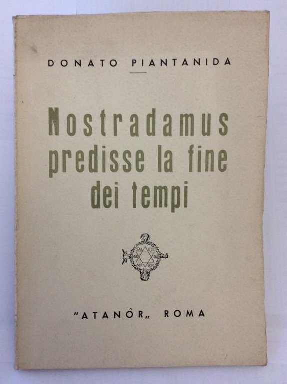 NOSTRADAMUS PREDISSE LA FINE DEI TEMPI.