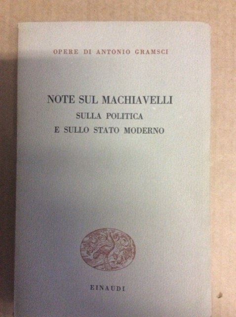 NOTE SUL MACHIAVELLI SULLA POLITICA E SULLO STATO MODERNO.