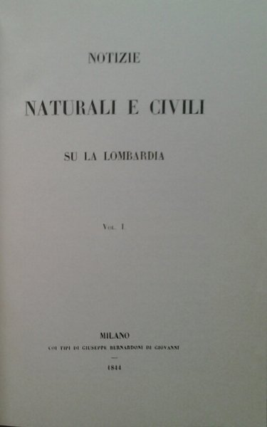 NOTIZIE NATURALI E CIVILI SU LA LOMBARDIA. Volume 1.