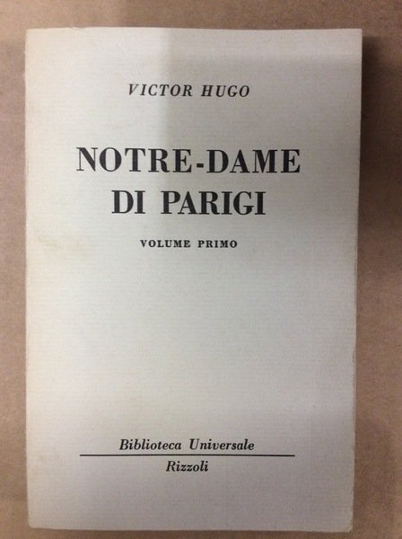 NOTRE-DAME DI PARIGI. VOLUME PRIMO.