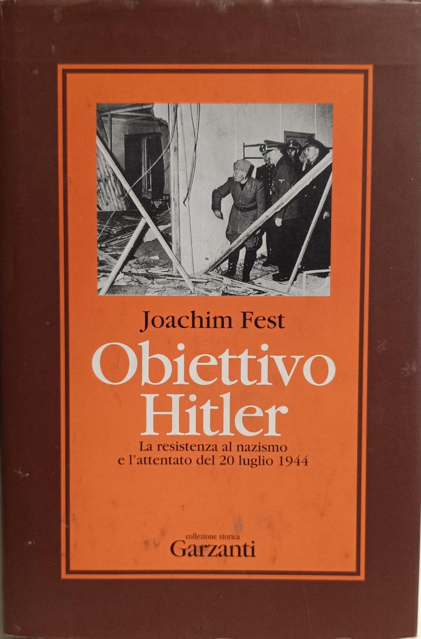 OBIETTIVO HITLER. LA RESISTENZA AL NAZISMO E L'ATTENTATO DEL 20 …