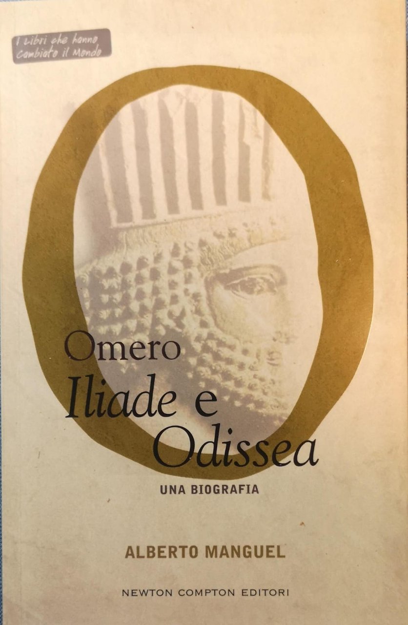 OMERO, ILIADE E ODISSEA. UNA BIOGRAFIA. - Traduzione dall'inglese di …