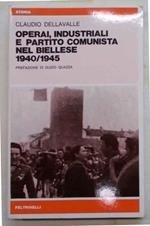 OPERAI, INDUSTRIALI E PARTITO COMUNISTA NEL BIELLESE 1940 - 1945. …