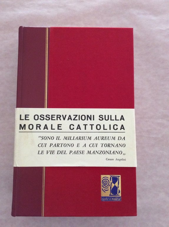 OSSERVAZIONI SULLA MORALE CATTOLICA. - Alessandro Manzoni Opera Omnia. Volume …