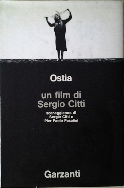 OSTIA. UN FILM DI SERGIO CITTI. - Sceneggiatura di Sergio …