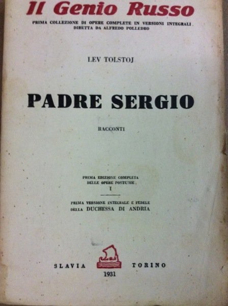 PADRE SERGIO. - Racconti. Prima edizione completa delle opere postume. …