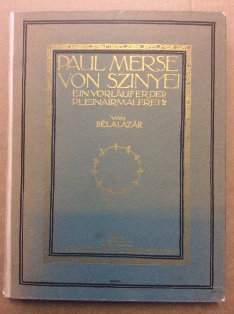 PAUL MERSE VON SZINYEI. - Ein Vorlaeufer der Pleinairmalerei.