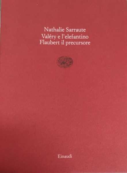 PAUL VALERY E L'ELEFANTINO. FLAUBERT IL PRECURSORE.