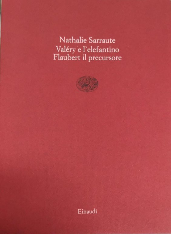 PAUL VALERY E L'ELEFANTINO. FLAUBERT IL PRECURSORE.