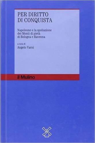 PER DIRITTO DI CONQUISTA. NAPOLEONE E LA SPOLIAZIONE DEI MONTI …