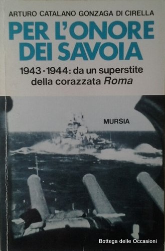 PER L'ONORE DEI SAVOIA. - 1943-1944: da un superstite della …