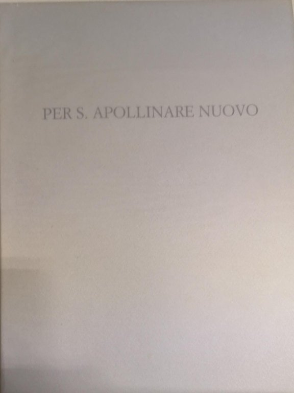 PER S. APOLLINARE NUOVO : RAVENNA, GIUGNO 1997.