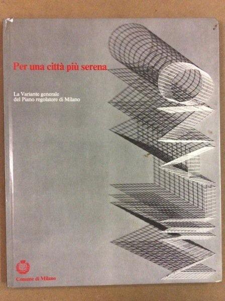 PER UNA CITTA' PIU' SERENA. - La variante generale del …