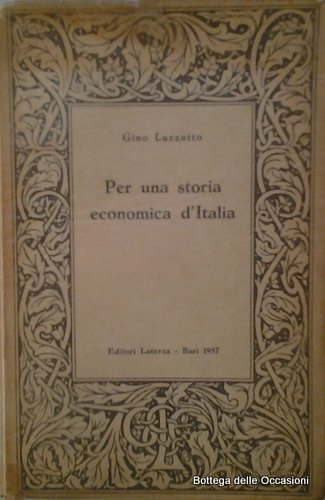 PER UNA STORIA ECONOMICA D'ITALIA. - Progressi e Lacune.