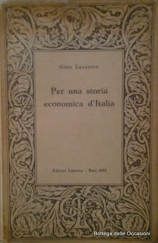 PER UNA STORIA ECONOMICA D'ITALIA. - Progressi e Lacune.