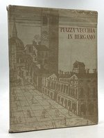 PIAZZA VECCHIA IN BERGAMO. - A cura della Banca Popolare di Bergamo.