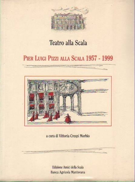 PIER LUIGI PIZZI ALLA SCALA 1957-1999.