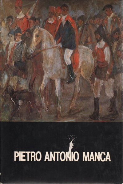 PIETRO ANTONIO MANCA : MOSTRA RETROSPETTIVA : PALAZZO DELLA PROVINCIA, …