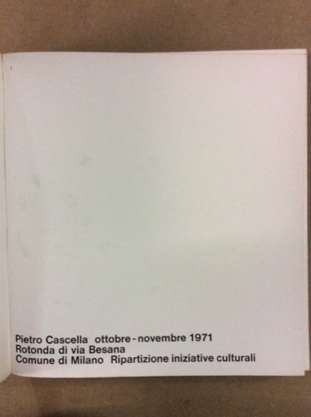PIETRO CASCELLA. - Milano, Rotonda di via Besana, Ottobre-Novembre 1971.