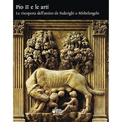 PIO II E LE ARTI : LA RISCOPERTA DELL'ANTICO DA …