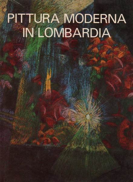 PITTURA MODERNA IN LOMBARDIA: 1900-1950.