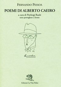 POEMI DI ALBERTO CAEIRO. - A cura di Pierluigi Raule.