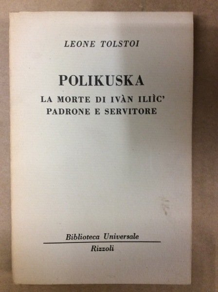 POLIKUSKA - LA MORTE DI IVAN ILIIC' - PADRONE E …