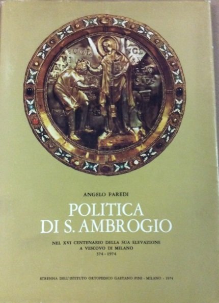 POLITICA DI S. AMBROGIO. - Nel XVI Centenario della sua …