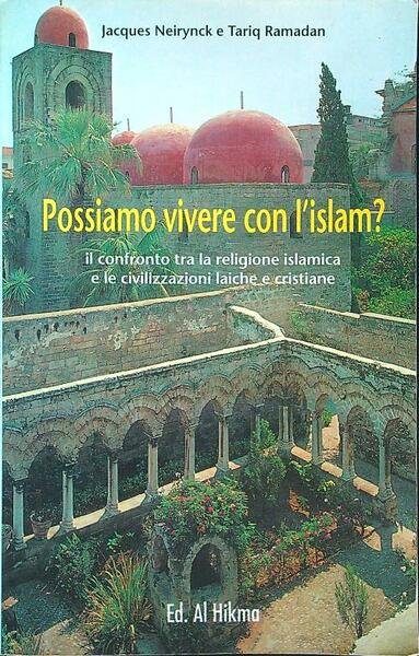 POSSIAMO VIVERE CON L'ISLAM? : IL CONFRONTO TRA RELIGIONE ISLAMICA …