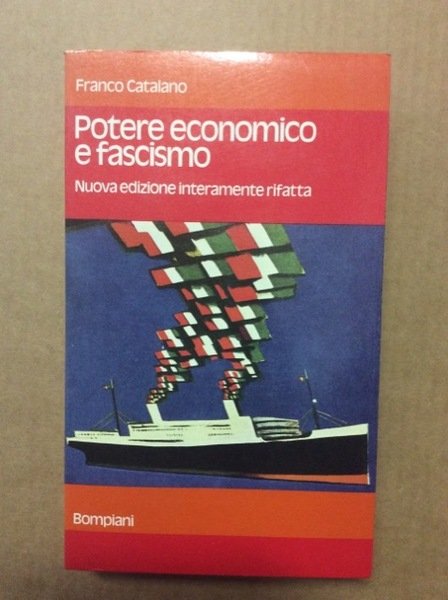 POTERE ECONOMICO E FASCISMO. NUOVA EDIZIONE INTERAMENTE RIFATTA.