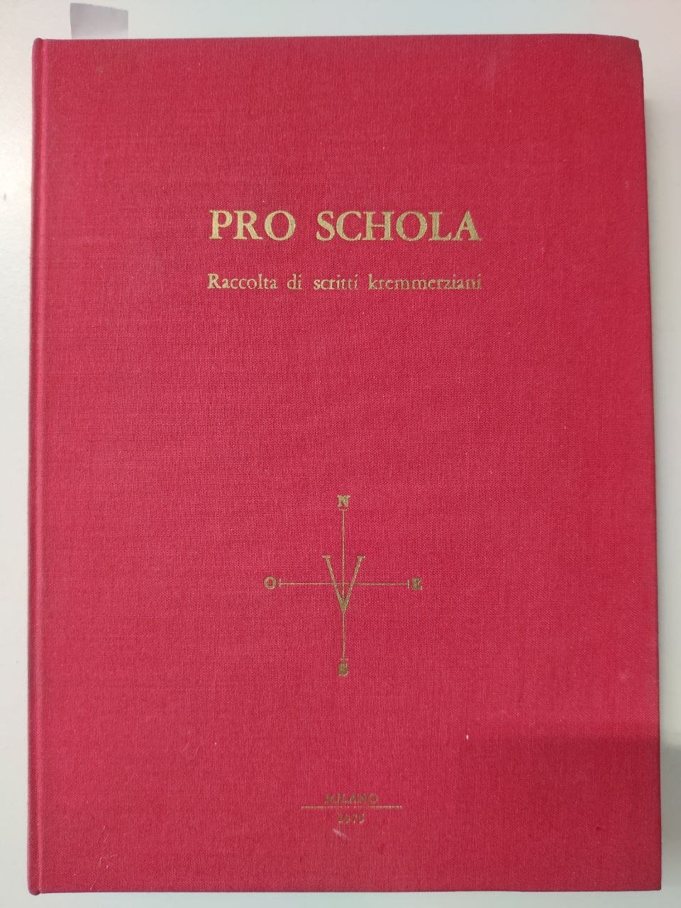 PRO SCHOLA. - Raccolta di scritti kremmerziani.