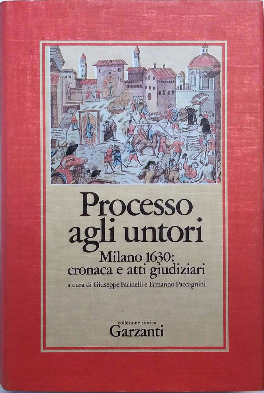 PROCESSO AGLI UNTORI. - Milano 1630: cronaca e atti giudiziari … | Immagine principale