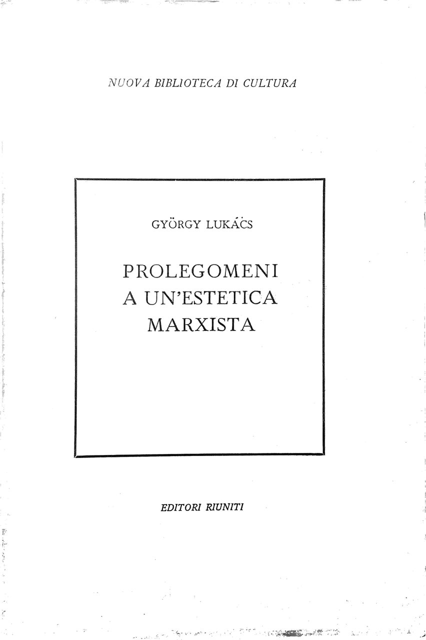 PROLEGOMENI A UN'ESTETICA MARXISTA : SULLA CATEGORIA DELLE PARTICOLARITA. | Immagine principale