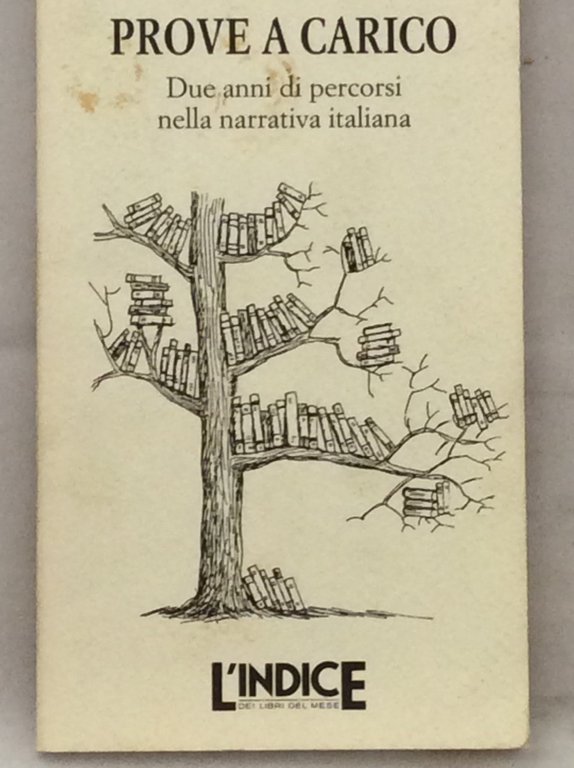 PROVE A CARICO : DUE ANNI DI PERCORSI NELLA NARRATIVA …