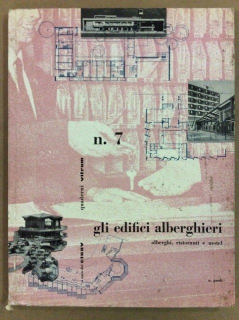QUADERNI VITRUM - N. 7 - GLI EDIFICI ALBERGHIERI: ALBERGHI … | Immagine principale