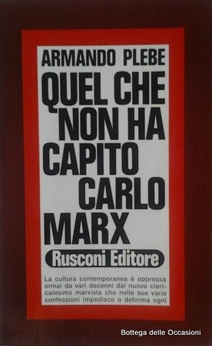 QUELLO CHE NON HA CAPITO CARLO MARX.