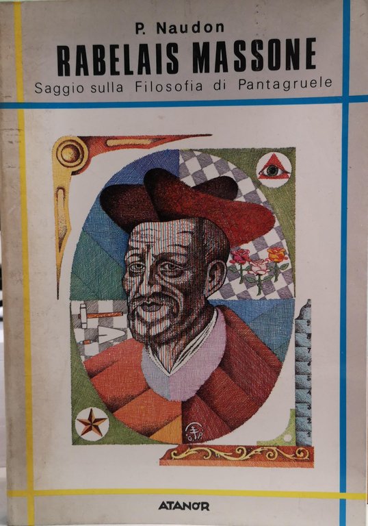 RABELAIS MASSONE : SAGGIO SULLA FILOSOFIA DI PANTAGRUELE. - Traduzione …