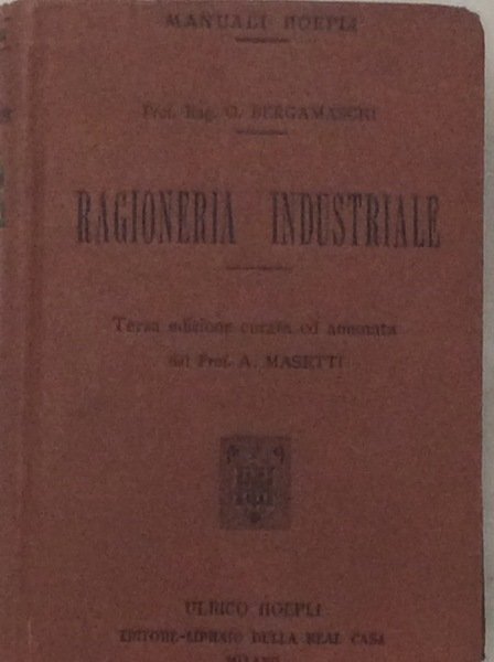 RAGIONERIA INDUSTRIALE. - Terza edizione.
