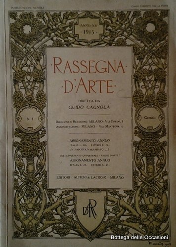 RASSEGNA D'ARTE. ANNATA 1915. - Diretta da Guido Cagnola e …