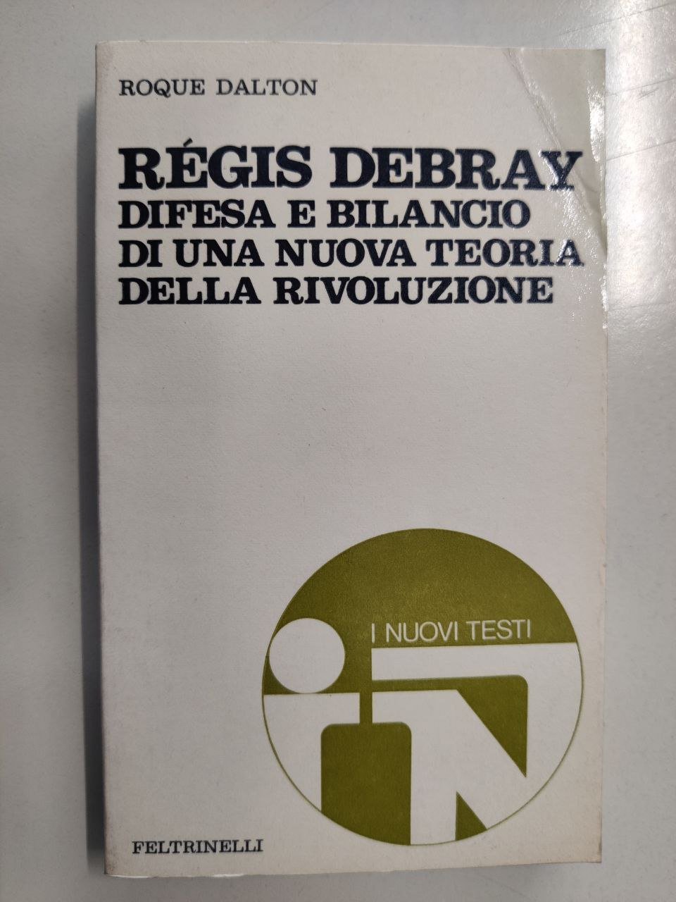 REGIS DEBRAY. - Difesa e bilancio di una nuova teoria …
