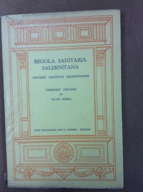 REGOLA SANITARIA SALERNITANA. - Regimen Sanitatis Salerni.