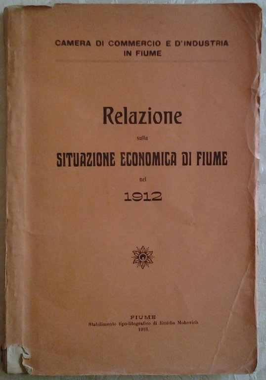 RELAZIONE SULLA SITUAZIONE ECONOMICA DI FIUME NEL 1912.
