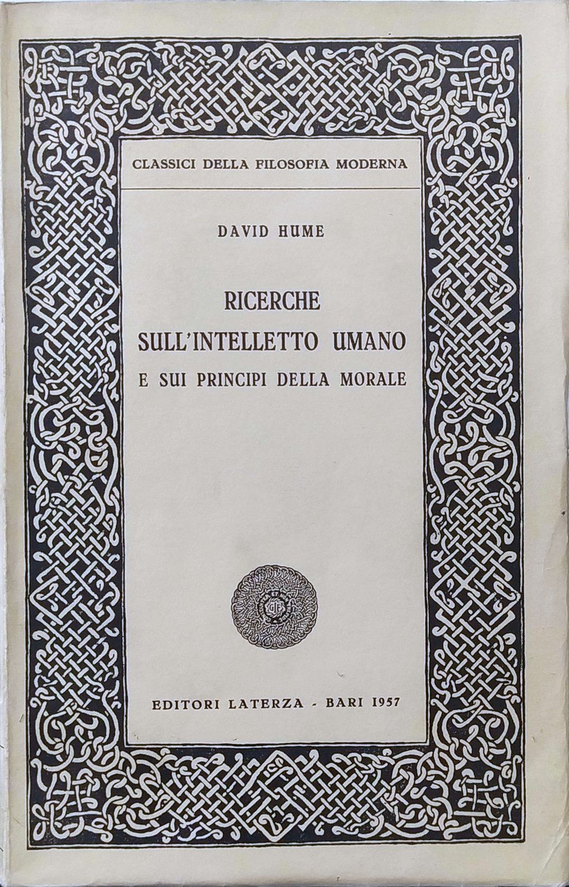 RICERCHE SULL'INTELLETTO UMANO E SULLA MORALE. - A cura di …