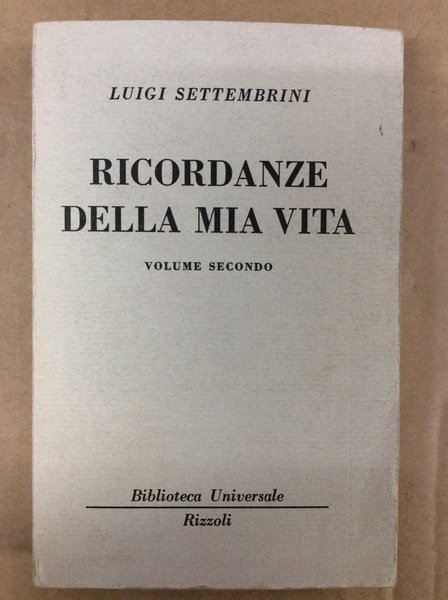 RICORDANZE DELLA MIA VITA. VOLUME SECONDO.