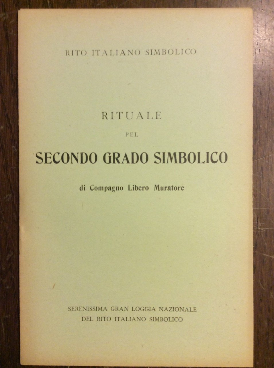 RITUALE PEL SECONDO GRADO SIMBOLICO DI COMPAGNO LIBERO MURATORE. - …